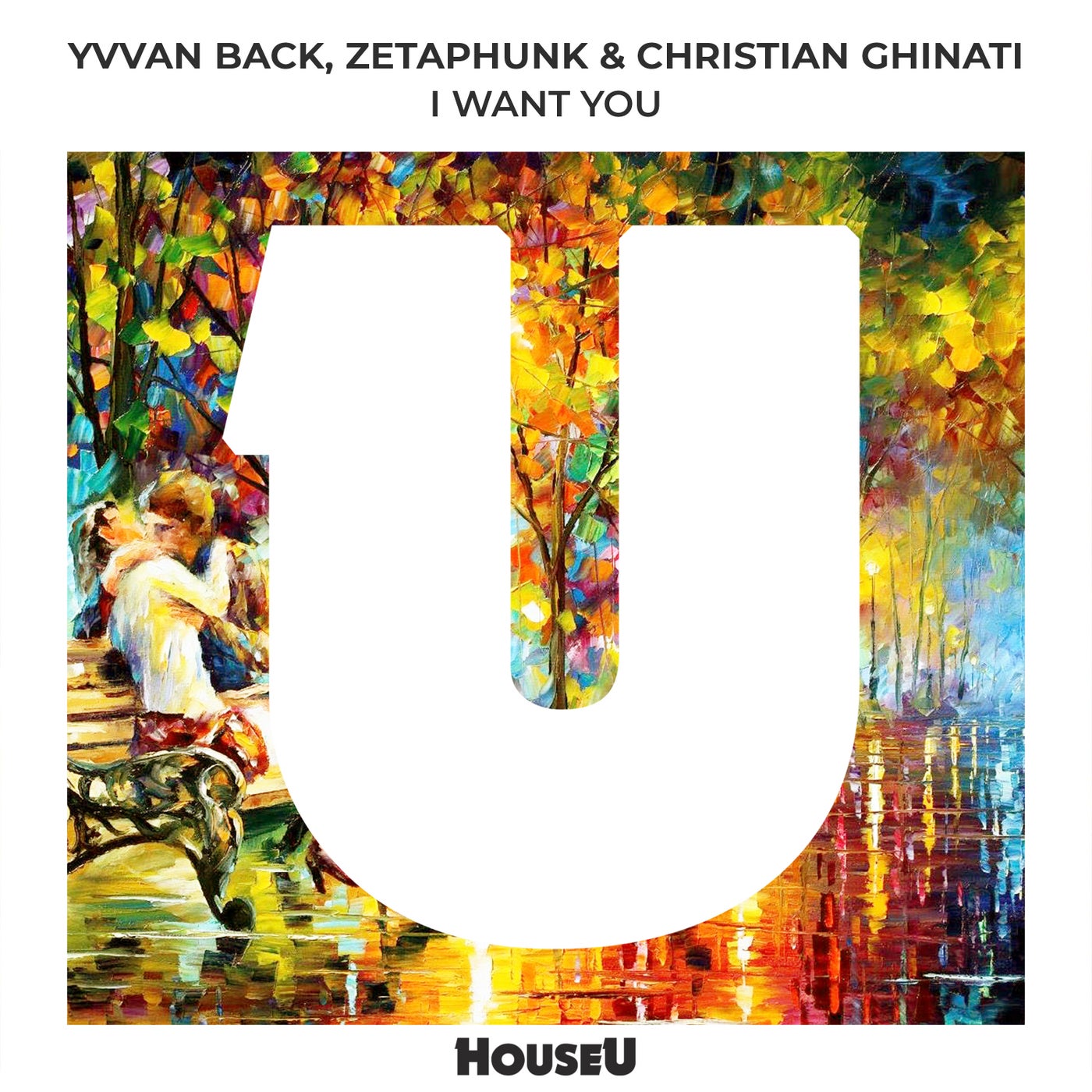 Yvvan Back, ZetaPhunk & Christian Ghinati - I Want You [HOUSEU146]